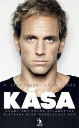 m-kiss-csaba-kasas-tamas-kasa-egy-magyar-polos-vilagsztar-eletenek-elso-36-eve-0