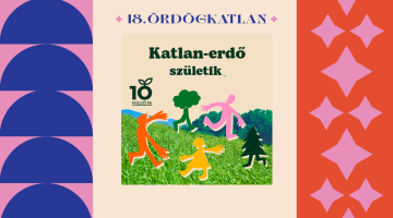 10 millió fa erdősítés ördögkatlan fesztivál